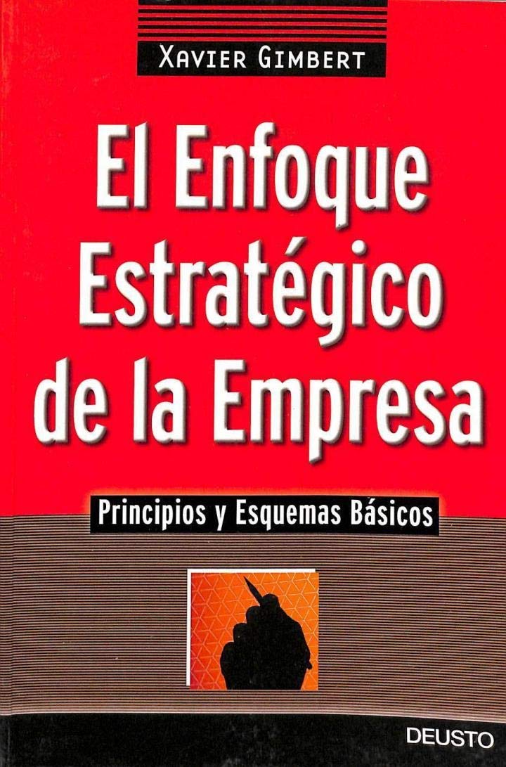El enfoque estrat&egrave;gico de la empresa: Principios y esquemas básicos (MANAGEMENT)