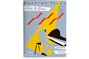 FunTime Piano: Jazz and Blues - Level 3A 3B | Sheet Music for Students | Piano Songbook for Early Intermediate Players | Classic Jazz and Blues Arrangements | Engaging Faber Piano Method Book