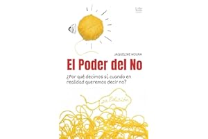 El Poder del No: ¿Por qué decimos sí, cuando en realidad queremos decir no?