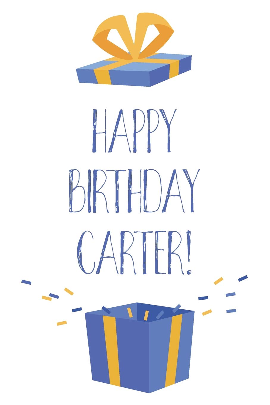 Happy Birthday Carter Cool Personalized First Name Carter Birthday Card Journal Notebook Diary Greetings Appreciation Gift For Boys 6 X 9 110 Blank Lined Pages Publishing Thrice Amazon Com Books