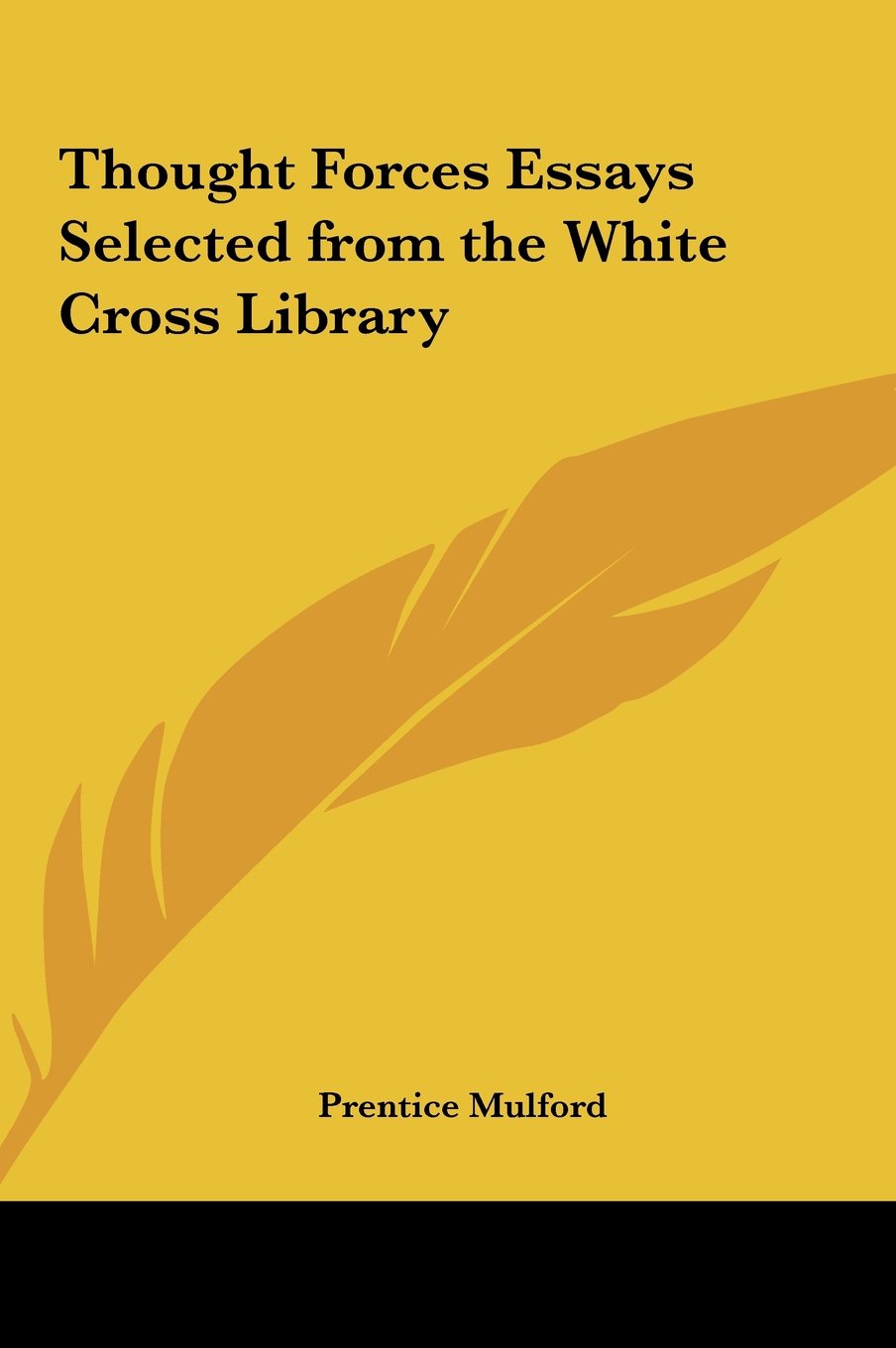 Thought Forces Essays Selected From The White Cross Library - 