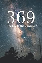 369 The Key To The Universe: A Guided Workbook for