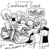 I'm always thinking about Cardboard Crack