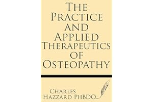 The Practice and Applied Therapeutics of Osteopathy