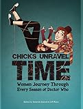 Chicks Unravel Time: Women Journey Through Every Season of Doctor Who