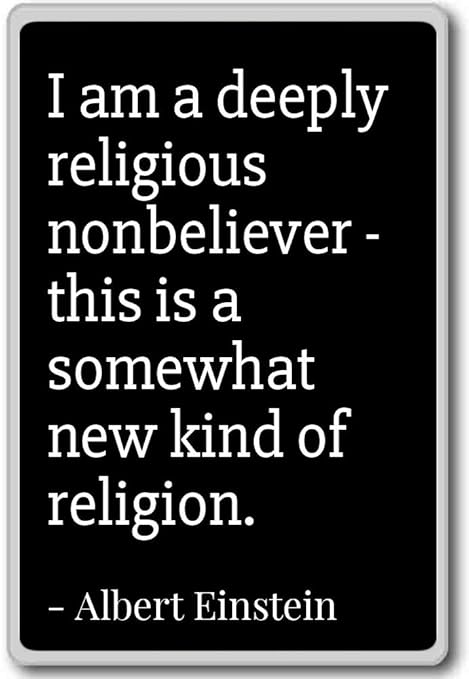 I Am A profundamente religiosa nonbeliever - este... - Albert ...