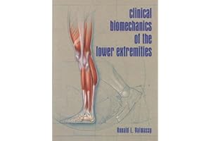 Clinical Biomechanics of the Lower Extremities