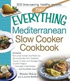 The Everything Mediterranean Slow Cooker Cookbook: Includes Sun-Dried Tomato and Pesto Dip, Apricot- The Everything Mediterranean Slow Cooker Cookbook: Includes Sun-Dried Tomato and Pesto Dip, Apricot-