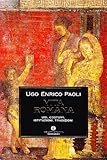 Image de Vita romana. Usi, costumi, istituzioni, tradizioni