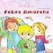 Livro FEBRE AMARELA (DOENÇAS DE VEICULAÇÃO HÍDRICA Livro 2)