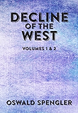 Decline of the West: Volumes 1 and 2