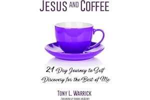 Jesus and Coffee: 21 Day Journey to Self-Discovery For The Best of Me