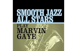 Smooth Jazz All Stars Play Marvin Gaye