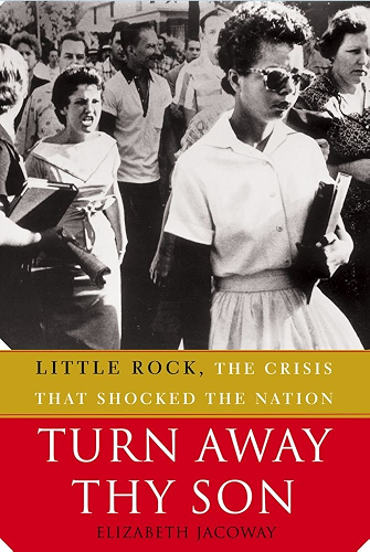 Download Turn Away Thy Son: Little Rock, the Crisis That Shocked the Nation (English Edition) PDF