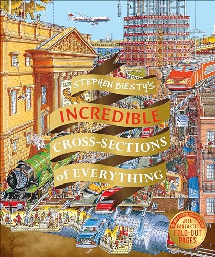 Stephen Biesty's Incredible Cross-Sections: Richard Platt, Stephen