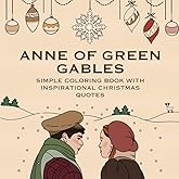ANNE OF GREEN GABLES: SIMPLE COLORING BOOK WITH INSPIRATIONAL CHRISTMAS QUOTES