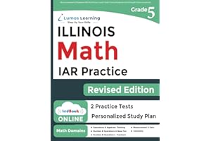 Illinois Assessment of Readiness (IAR) Test Practice: 5th Grade Math Practice Workbook and Full-length Online Assessments: Illinois Test Study Guide (IAR by Lumos Learning)