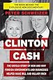 Clinton Cash: The Untold Story of How and Why Foreign Governments and Businesses Helped Make Bill and Hillary Rich