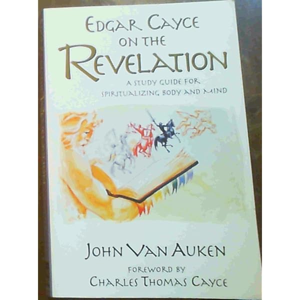 Edgar Cayce's Amazing Interpretation of The Revelation: Van Auken