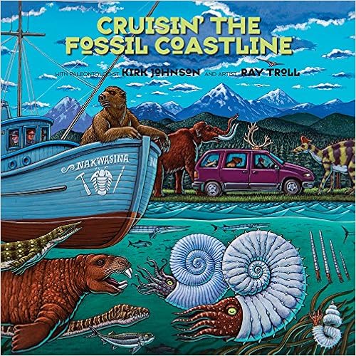 Cruisin' the Fossil Coastline: The Travels of an Artist and a Scientist along the Shores of the Prehistoric Pacific Cruisin' the Fossil Coastline: The Travels of an Artist and a Scientist along the Shores of the Prehistoric Pacific