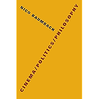 Cinema/Politics/Philosophy (Film and Culture Series) book cover Cinema/Politics/Philosophy (Film and Culture Series) book cover