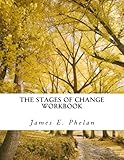 The Stages of Change Workbook: Practical Exercises For Personal Awareness and Change