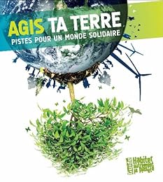Agis ta terre