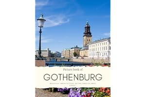 Picture Book of Gothenburg: Beautiful architecture on the Swedish West Coast – Experience the Sweden’s Second Largest City, See the Harbor and Canals ... History & Culture (Travel Coffee Table Books)