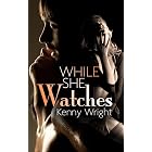 While She Watches