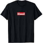 Sheesh Funny Meme T-Shirt