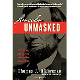 Lincoln Unmasked: What You're Not Supposed to Know About Dishonest Abe