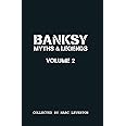 Banksy: Myths & Legends, Vol. 2 - A Further Collection of the Unbelievable and the Incredible