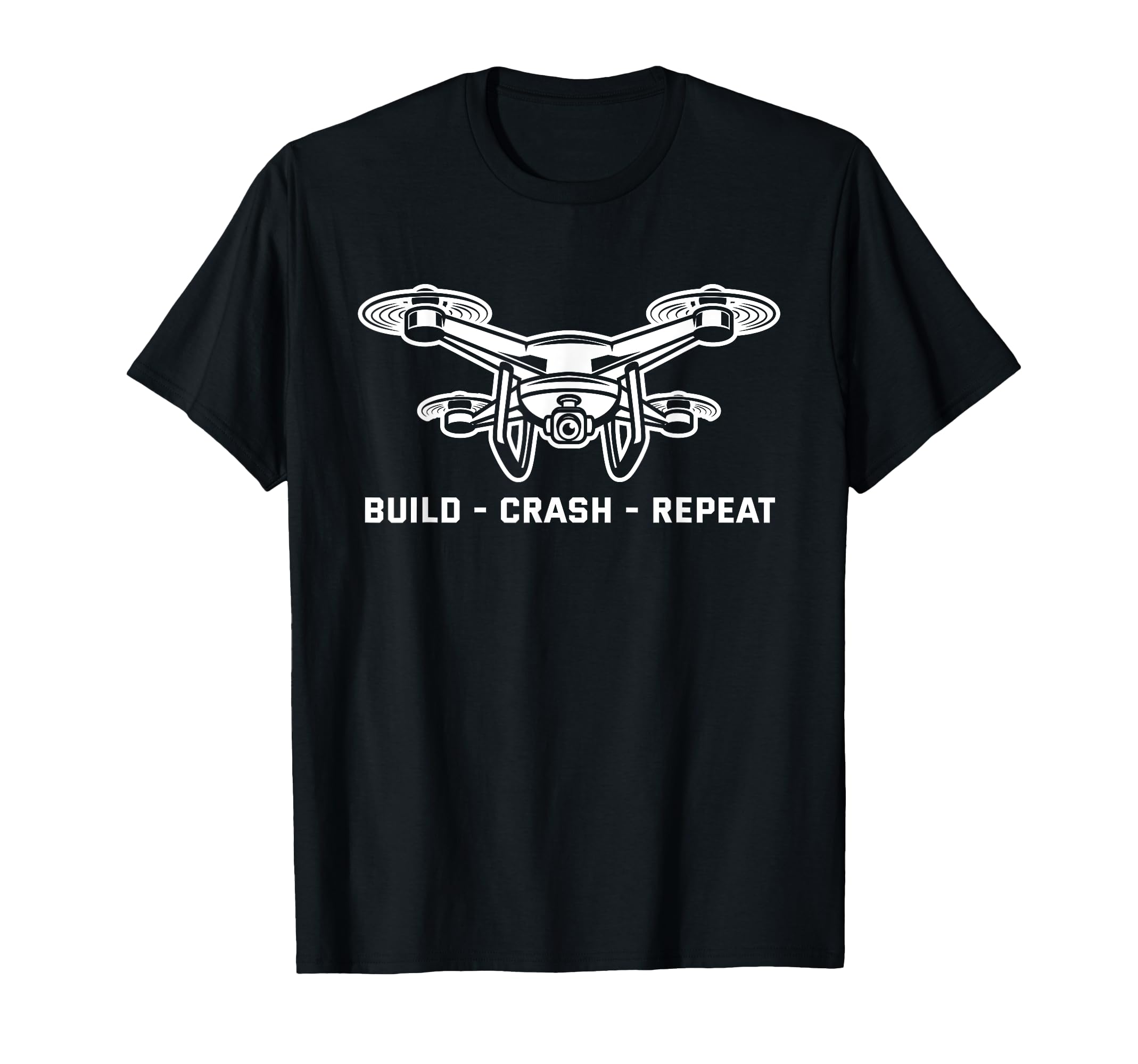 Build Crash Repeat Drones Funny Quadcopter Drone Pilot T-Shirt