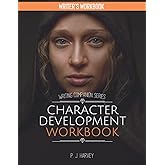 Character Development Workbook: Writing Companion Series