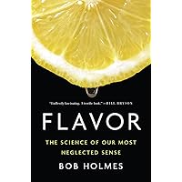 Flavor: The Science of Our Most Neglected Sense