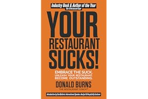 Your Restaurant Sucks!: Embrace The Suck. Unleash Your Restaurant. Become Outstanding.