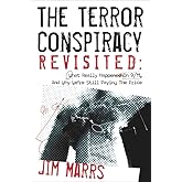 The Terror Conspiracy Revisited: What Really Happened on 9/11 and Why We're Still Paying the Price