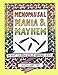 Menopausal Mania & Mayhem: An Adult Coloring Book of Hormonal Heresy by Cristin April Frey