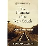 The Promise of the New South: Life After Reconstruction - 15th Anniversary Edition