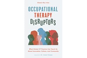 Occupational Therapy Disruptors: What Global OT Practice Can Teach Us About Innovation, Culture, and Community