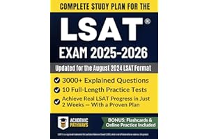 Complete Study Guide for the LSAT® Exam: 10 Practice Tests, 3000+ Questions, Weekly Study Plan, and Proven Strategies to Master the August 2024 LSAT Format and Pass on Your First Try