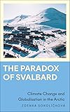 The Paradox of Svalbard: Climate Change and