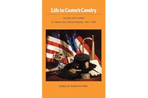 Life in Custer's Cavalry: Diaries and Letters of Albert and Jennie Barnitz, 1867-1868 (Bison Book S)