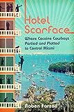 Hotel Scarface: Where Cocaine Cowboys Partied and