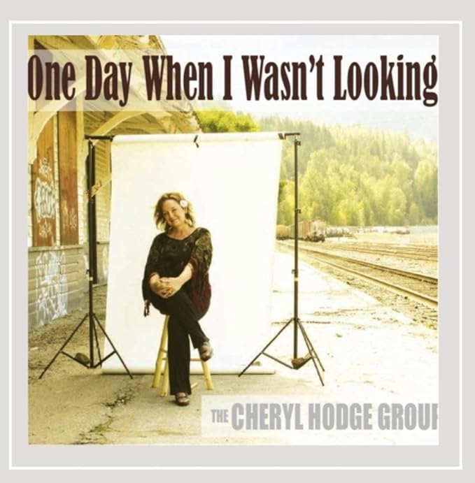 One Day When I Wasnt Looking By Cheryl Hodge Group Cheryl Hodge Cheryl Hodge Jon Hendricks Wayne Shorter Walter Becker John Coltrane Donald Fagen Ira Gershwin George Gershwin Amazon Co Uk Music