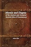 Morals and Dogma of the Ancient and Accepted