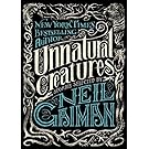 Unnatural Creatures: Stories Selected by Neil Gaiman
