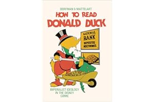 How to Read Donald Duck: Imperialist Ideology in the Disney Comic