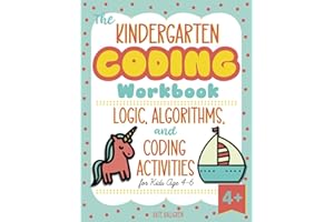 The Kindergarten Coding Workbook: Logic, Algorithms, and Coding Activities for Kids Age 4-6