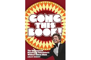 Gong This Book! The Uncensored History of Television’s Wildest Talent Show